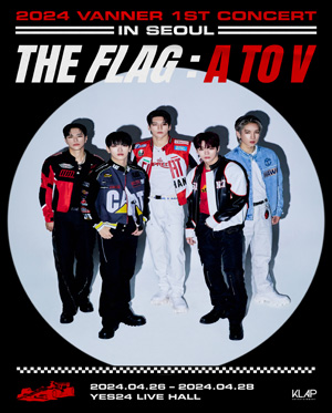 2024 VANNER 1ST CONCERT IN SEOUL [THE FLAG：A TO V]